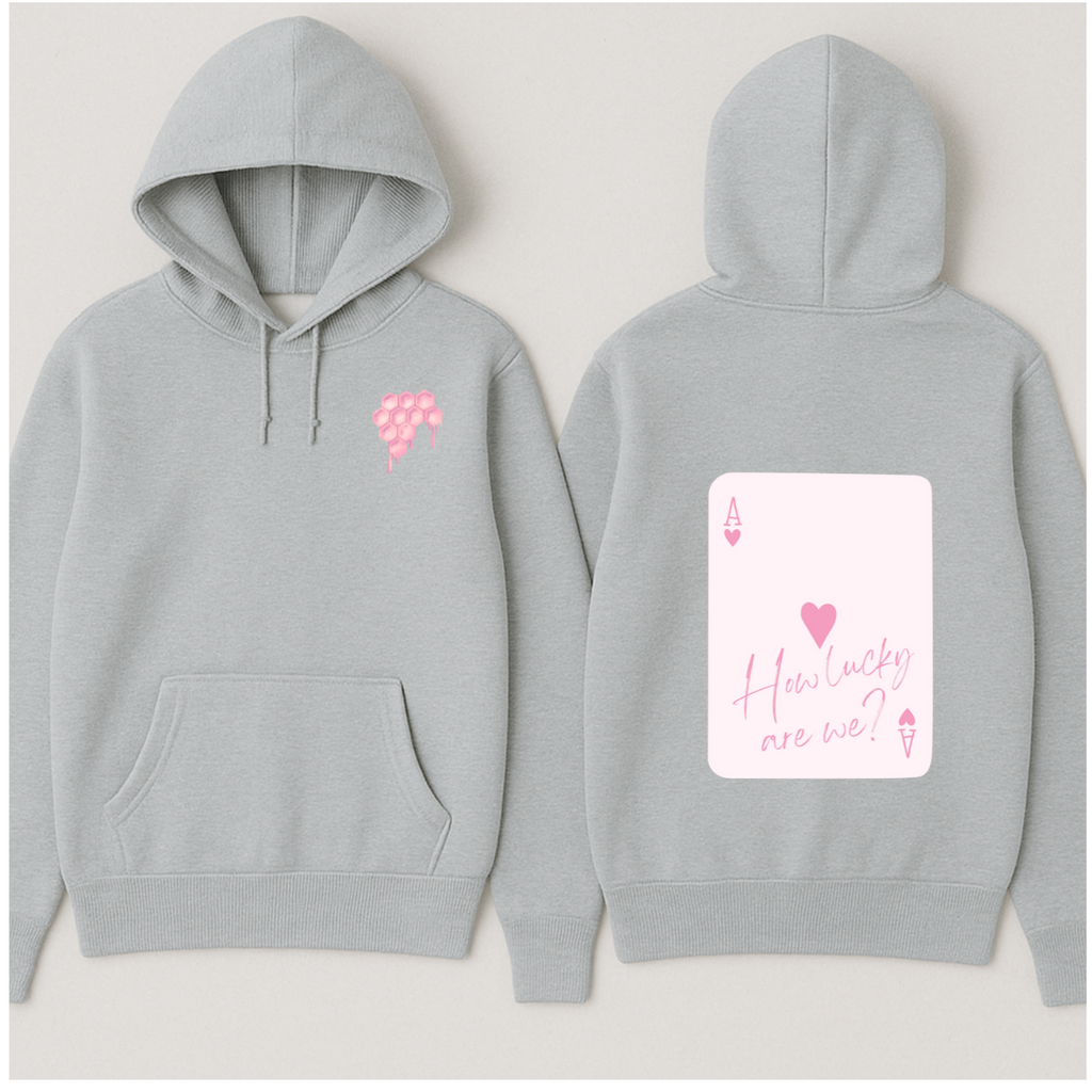 "How Lucky Are We" Hoodie