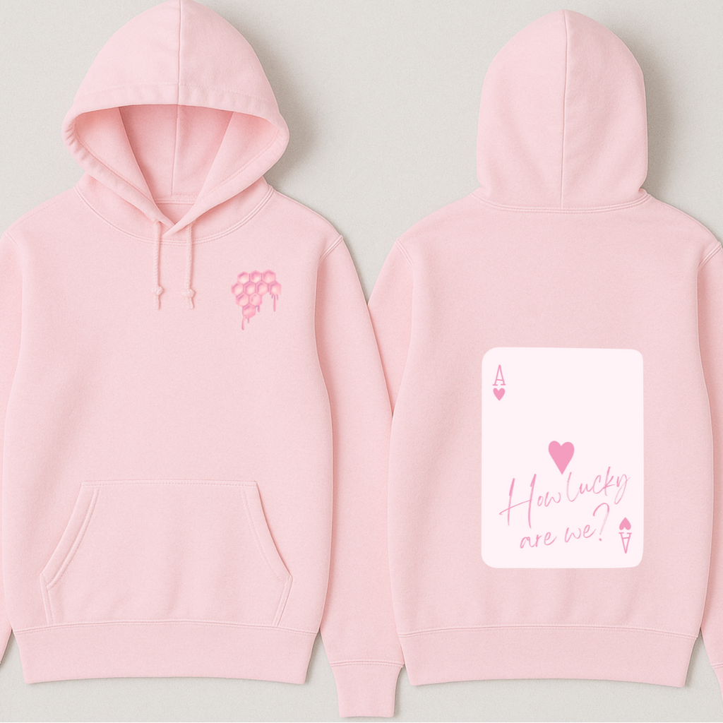 "How Lucky Are We" Hoodie