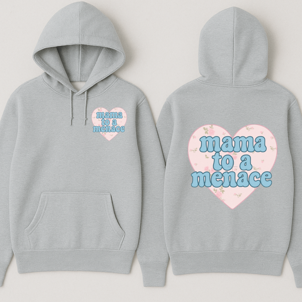 "Mama to a Menace" Hoodie