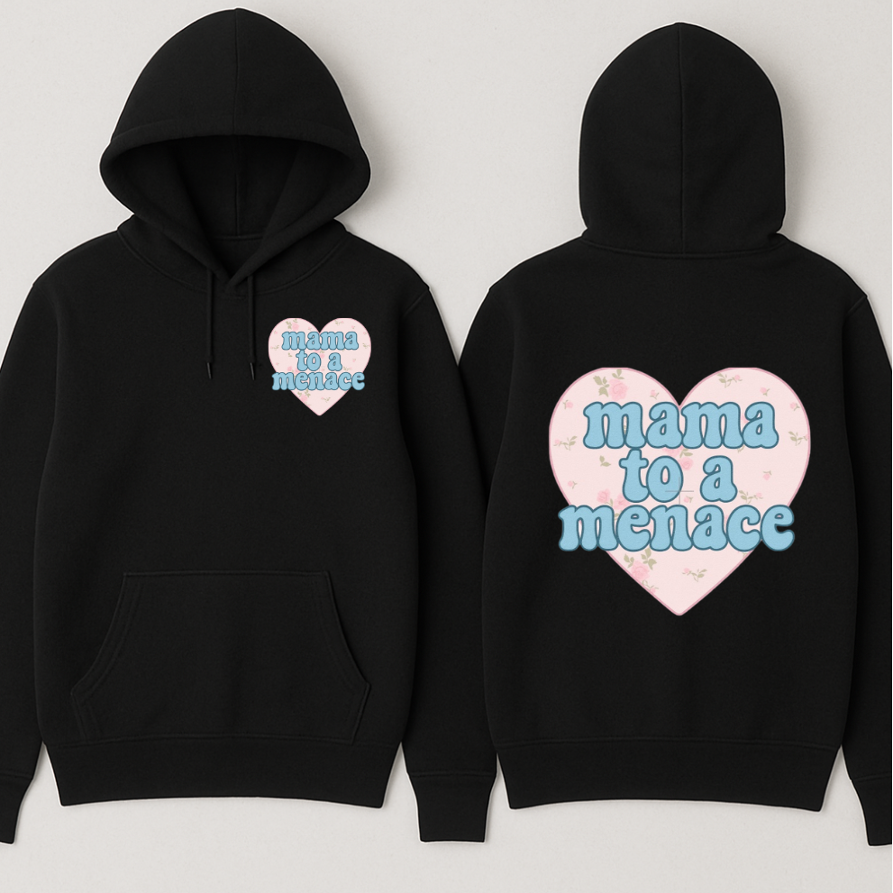 "Mama to a Menace" Hoodie