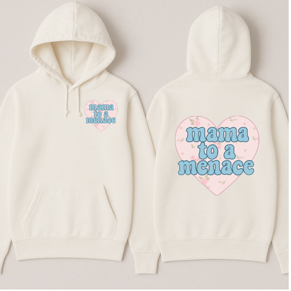 "Mama to a Menace" Hoodie