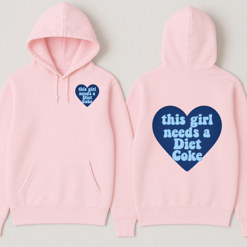 "This Girl Needs A Diet Coke" Hoodie
