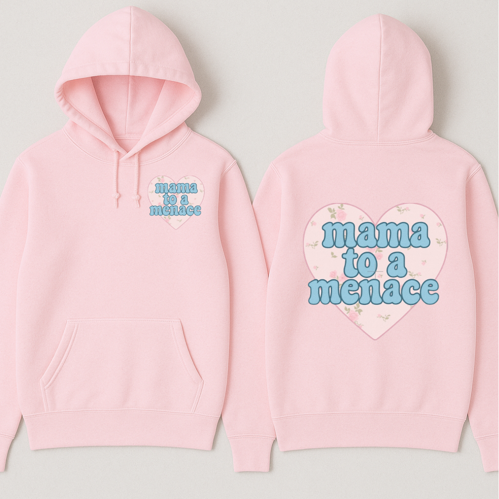 "Mama to a Menace" Hoodie